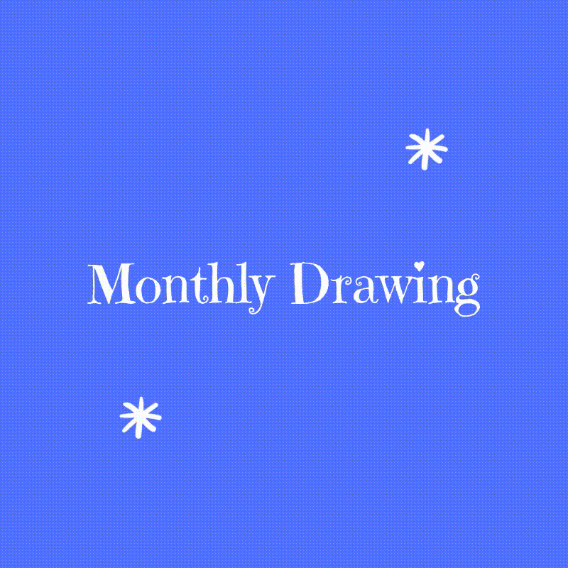 Monthly Drawing